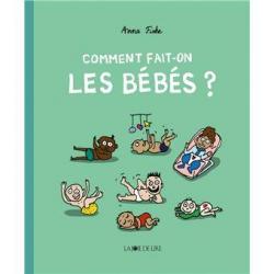 Comment fait-on les bébés ? - Anna Fiske