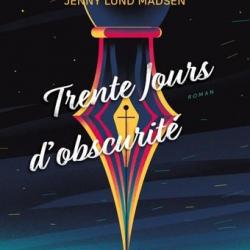 Trente jours d'obscurité - Jenny Lund Madsen