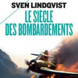 Le Siècle des bombardements - Sven Lindqvist