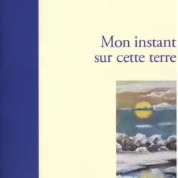 Mon instant sur cette terre - Vilhelm Moberg