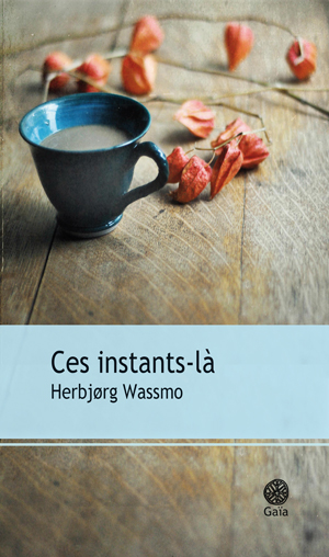 Herbjørg Wassmo Ces instants-là