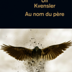 Au nom du père - Ulf Kvensler