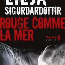 Rouge comme la mer - Lilja Sigurðardóttir