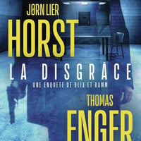 La Disgrâce - Jørn Lier Horst & Thomas Enger