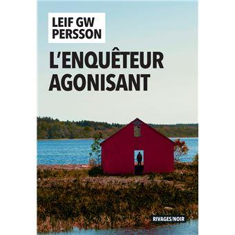 L'Enquêteur agonisant - Leif GW Persson
