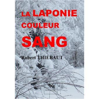 La Laponie couleur sang - Robert Thiébaut