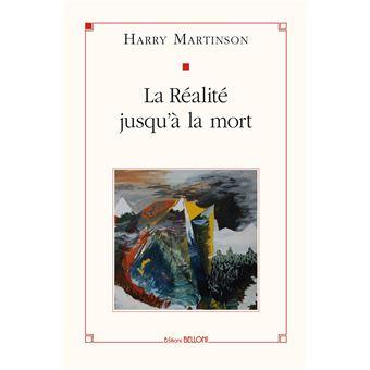 La Réalité jusqu'à la mort - Harry Martinson