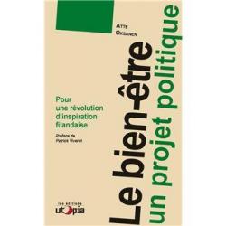 Le Bien-être, un projet politique - Atte Oksanen