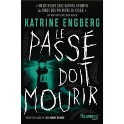 Le Passé doit mourir - Katrine Engberg