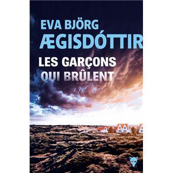 Les Garçons qui brûlent - Eva Björg Ægisdóttir