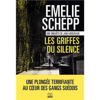 Les Griffes du silence - Emelie Schepp