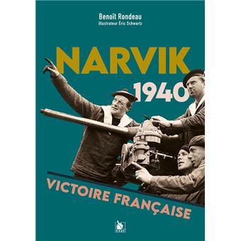 Narvik 1940, victoire française - Benoît Rondeau