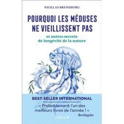 Pourquoi les méduses ne vieillissent pas - Nicklas Brendborg