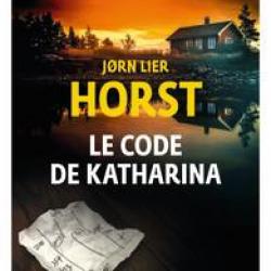 Le Code de Katharina - Jørn Lier Horst
