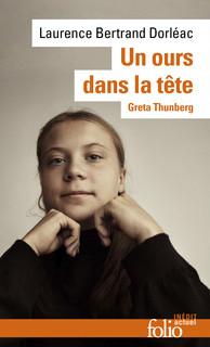 Un Ours dans la tête, Greta Thunberg - Laurence Bertrand Dorléac