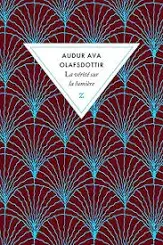 La Vérité sur la lumière - Auður Ava Ólafsdóttir