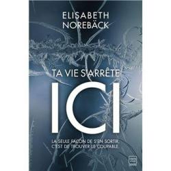 Ta vie s'arrête ici - Elisabeth Norebäck