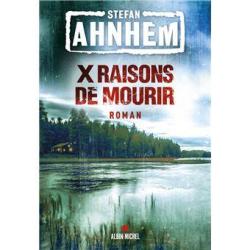 X raisons de mourir - Stefan Ahnhem